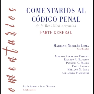 Comentarios al código penal de la República Argentina. Vol. 1 Parte general