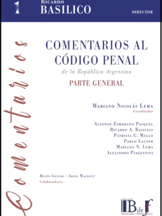 Comentarios al código penal de la República Argentina. Vol. 1 Parte general