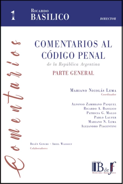 Comentarios al código penal de la República Argentina. Vol. 1 Parte general