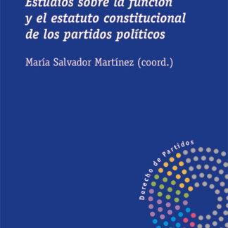 Estudios sobre la función y el estatuto constitucional de los partidos políticos