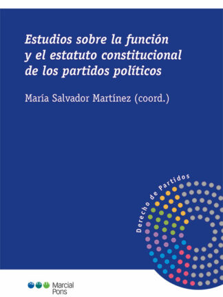 Estudios sobre la función y el estatuto constitucional de los partidos políticos