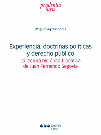 Experiencia, doctrinas políticas y derecho público. La lectura histórico-filosófica de Juan Fernando Segovia