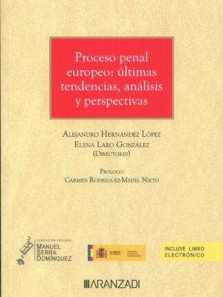 Proceso penal europeo: últimas tendencias, análisis y perspectivas