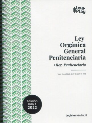 Ley Orgánica General Penitenciaria y Reglamento Penitenciario. Texto consolidado de 13 de abril de 2022