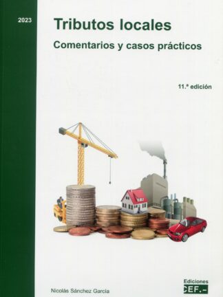 Tributos Locales. Comentarios y casos prácticos 2023