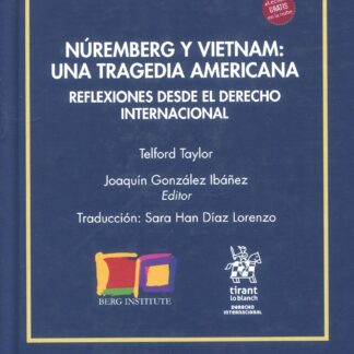 Núremberg y Vietnam: Una tragedia americana. Reflexiones desde el Derecho internacional