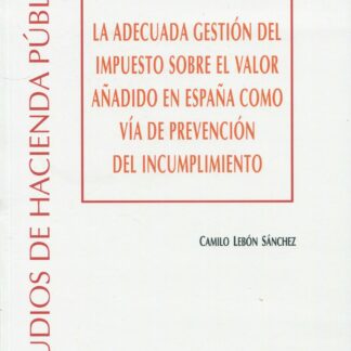 Adecuada gestión del Impuesto sobre el Valor Añadido en España como vía de prevención del incumplimiento