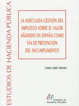 Adecuada gestión del Impuesto sobre el Valor Añadido en España como vía de prevención del incumplimiento