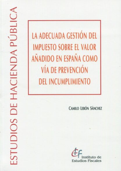 Adecuada gestión del Impuesto sobre el Valor Añadido en España como vía de prevención del incumplimiento
