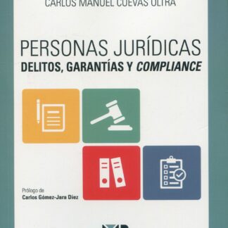 Personas jurídicas. Delitos, garantías y compliance