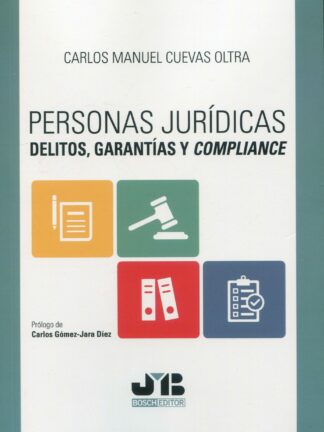 Personas jurídicas. Delitos, garantías y compliance