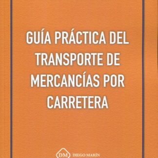 Guía práctica del transporte de mercancías por carretera