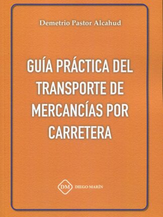 Guía práctica del transporte de mercancías por carretera
