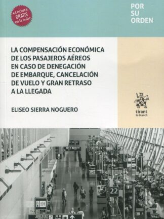 La compensación económica de los pasajeros aéreos en caso de denegación de embarque, cancelación de vuelo y gran retraso a la llegada