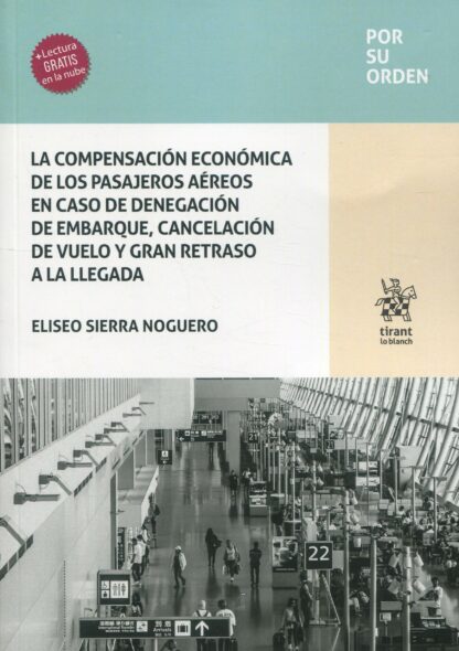 La compensación económica de los pasajeros aéreos en caso de denegación de embarque, cancelación de vuelo y gran retraso a la llegada