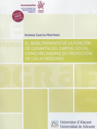 El debilitamiento de la función de garantía del capital social como mecanismo de protección de los acreedores