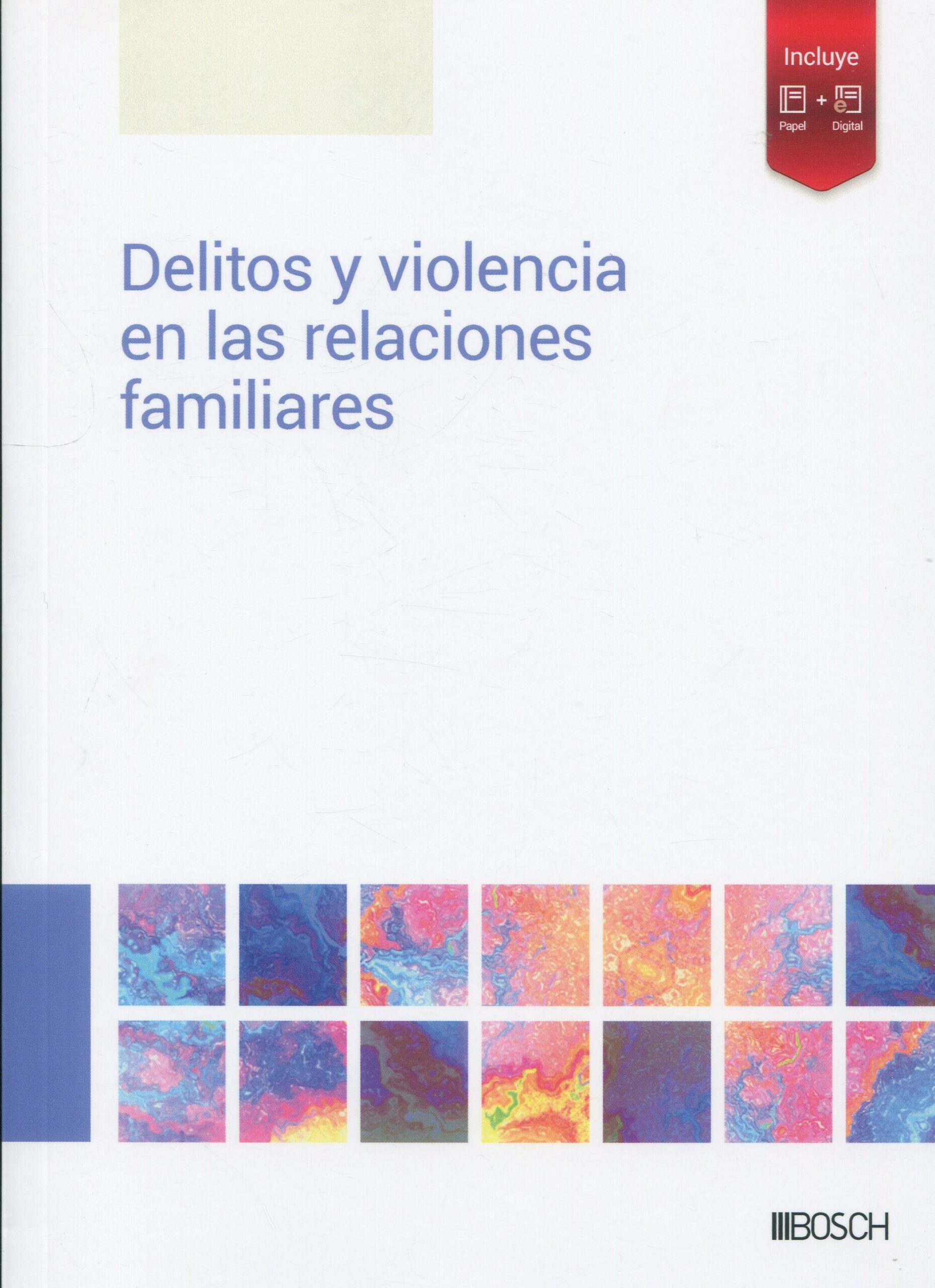 Delitos y violencia en las relaciones familiares 9788490907009