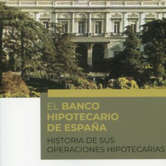 Banco Hipotecario de España. Historia de sus operaciones hipotecarias