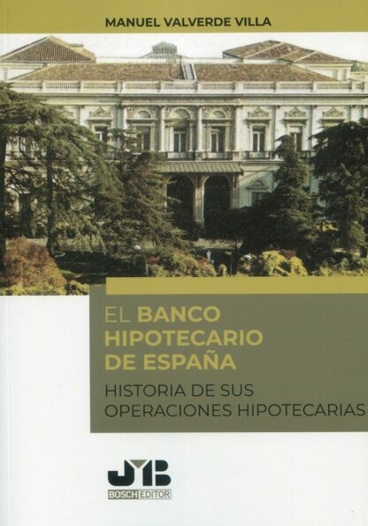 Banco Hipotecario de España. Historia de sus operaciones hipotecarias