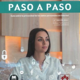 Protección de datos en redes sociales. Paso a paso 2023. Guía sobre la privacidad de los datos personales en internet