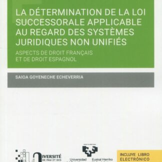 Détermination de la Loi Succesorale applicable au regard des systèmes juridiques non unifiés. Aspects de droit français et droit espagnol
