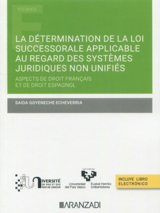 Détermination de la Loi Succesorale applicable au regard des systèmes juridiques non unifiés. Aspects de droit français et droit espagnol