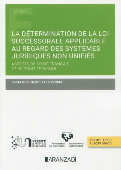 Détermination de la Loi Succesorale applicable au regard des systèmes juridiques non unifiés. Aspects de droit français et droit espagnol