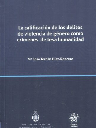 La calificación de los delitos de violencia de género como crímenes de lesa humanidad