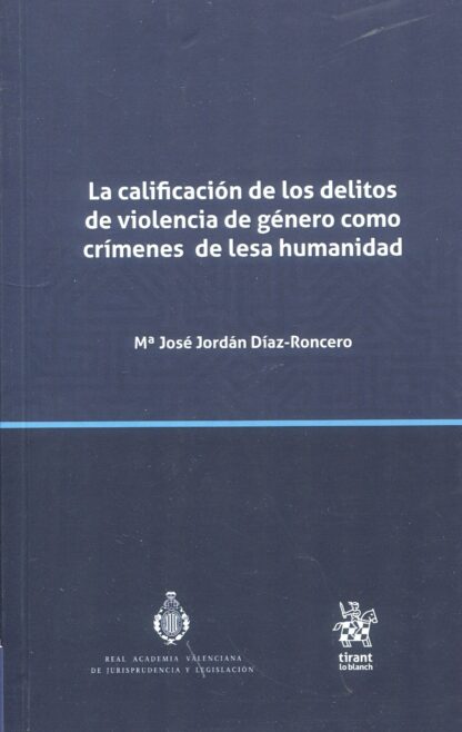 La calificación de los delitos de violencia de género como crímenes de lesa humanidad