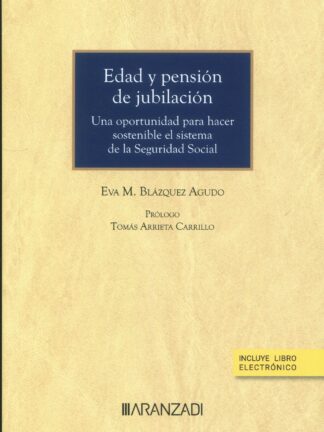 Edad y pensión de jubilación. Una oportunidad para hacer sostenible el sistema de la Seguridad Social