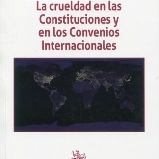 La crueldad en las constituciones y en los convenios internacionales