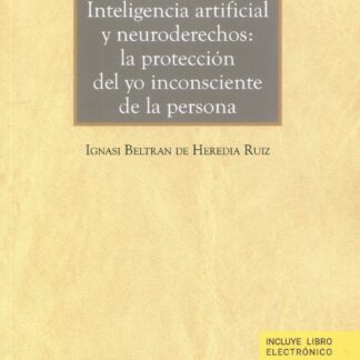 Inteligencia artificial y neuroderechos: la protección del yo inconsciente de la persona