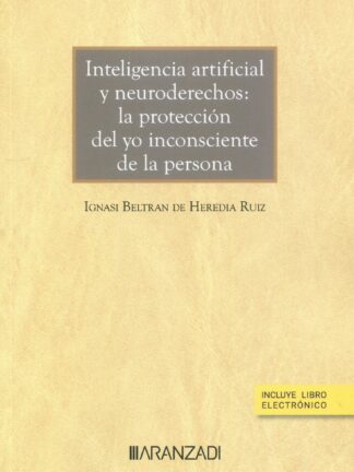 Inteligencia artificial y neuroderechos: la protección del yo inconsciente de la persona