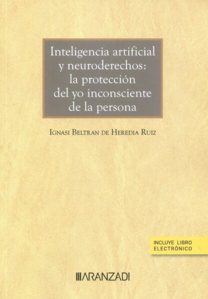 Inteligencia artificial y neuroderechos: la protección del yo inconsciente de la persona
