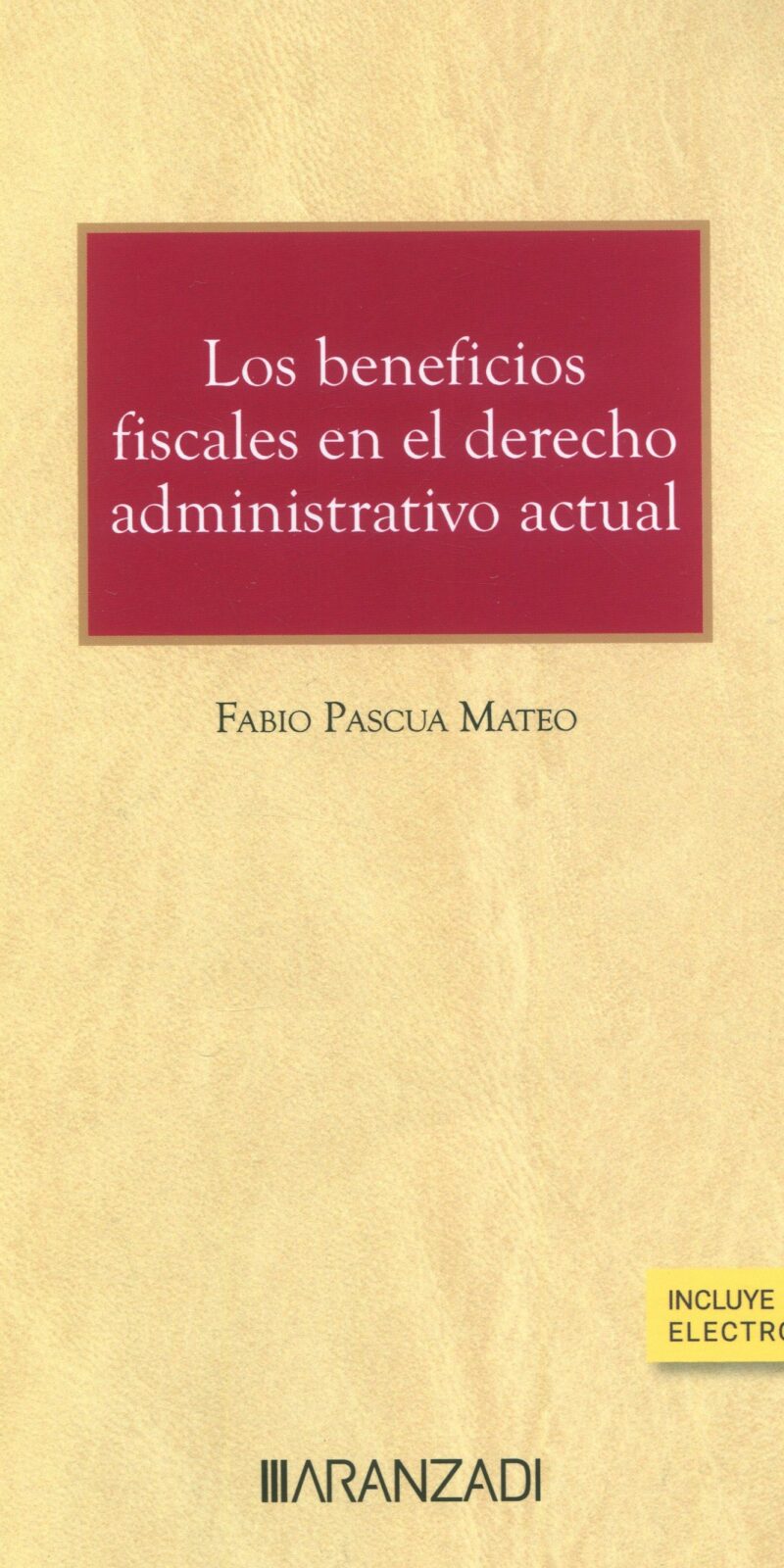 Beneficios fiscales en el derecho administrativo actual 9788411633819