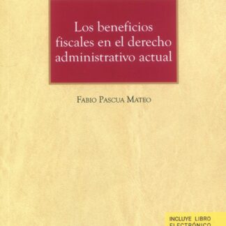 Los beneficios fiscales en el derecho administrativo actual