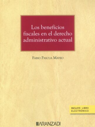 Los beneficios fiscales en el derecho administrativo actual