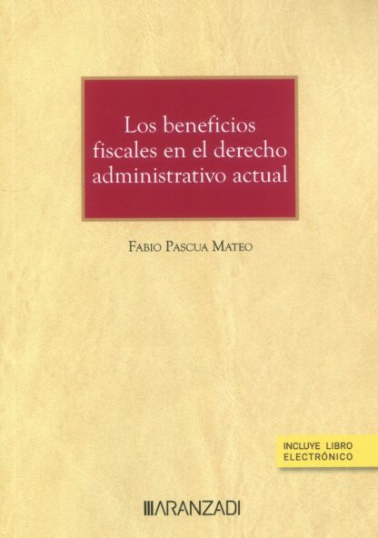 Los beneficios fiscales en el derecho administrativo actual