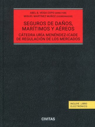 Seguros de daños, marítimos y aéreos. Cátedra Uría Menéndez - ICADE de regulación de mercados