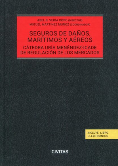 Seguros de daños, marítimos y aéreos. Cátedra Uría Menéndez - ICADE de regulación de mercados