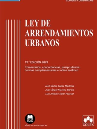 Ley de Arrendamientos Urbanos 2023. Comentarios, concordancias, jurisprudencia, normas complementarias e índice analítico