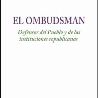 Ombudsman. Defensor del Pueblo y de las instituciones republicanas
