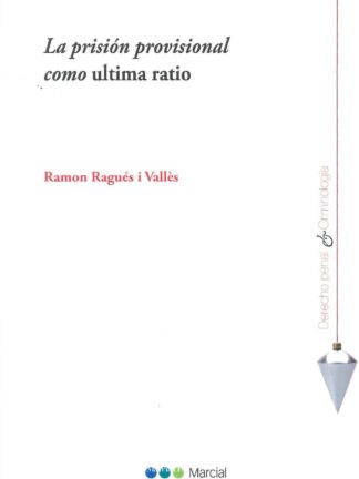 Prisión provisional como última ratio