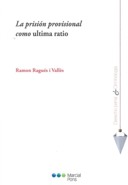 Prisión provisional como última ratio