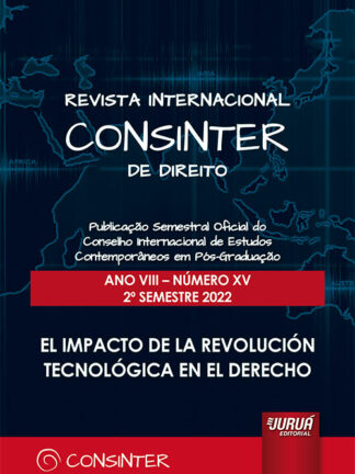 Revista internacional CONSINTER de direito. Ano VIII. Número XV 2º semestre 2022 El impacto de la revolución tecnológica en el derecho
