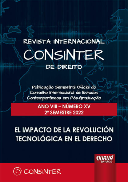 Revista internacional CONSINTER de direito. Ano VIII. Número XV 2º semestre 2022 El impacto de la revolución tecnológica en el derecho