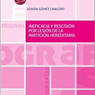 Ineficacia y rescisión por lesión de la partición hereditaria