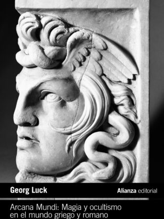 Arcana Mundi: Magia y ocultismo en el mundo griego y romano