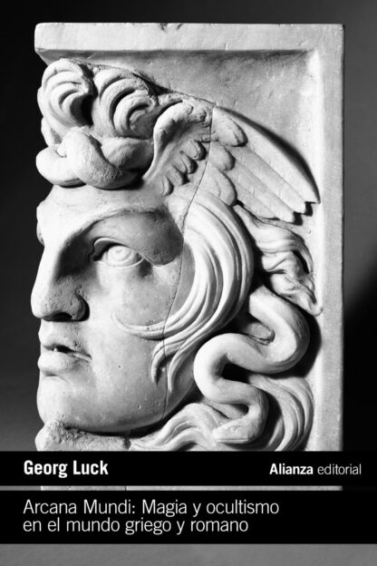 Arcana Mundi: Magia y ocultismo en el mundo griego y romano