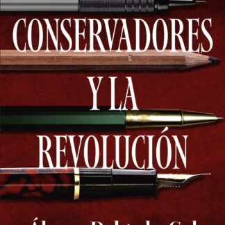 Los conservadores y la revolución